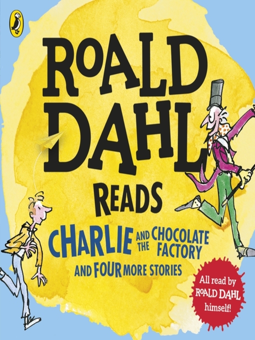 Title details for Roald Dahl Reads Charlie and the Chocolate Factory and Four More Stories by Roald Dahl - Wait list